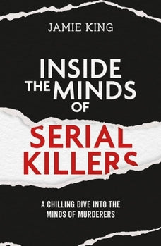 Inside the Minds of Serial Killers
